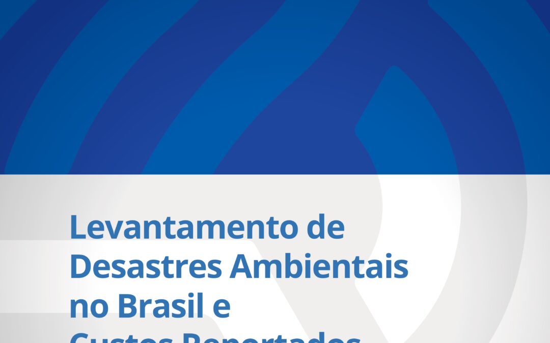 Levantamento de Desastres Ambientais no Brasil e Custos Reportados